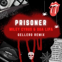 Miley Cyrus Ft. Dua Lipa - Prisoner (Gellero Bootleg)
