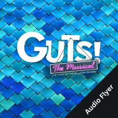 Guts! The Musical Audio Flyer