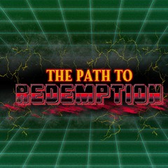 The Path To Redemption