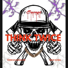 (THINK TWICE)