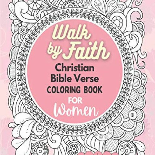 Stream episode ️PDF⚡️ Walk by Faith Christian Bible Verse Coloring Book ...