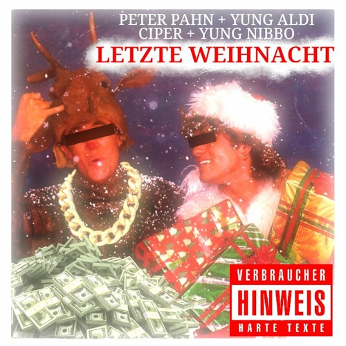 Letzte Weihnacht ft. Peter Pahn, Yung Aldi, Ciper