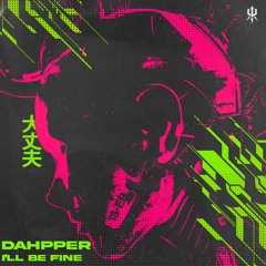 Dahpper - I'll Be Fine