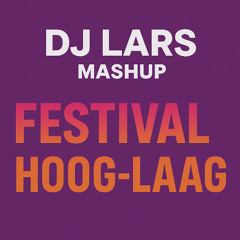 Festival x Hoog/Laag DJ Lars Mashup