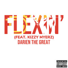 Flexin' (feat. Kizzy Myerz)