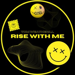 Rise With Me