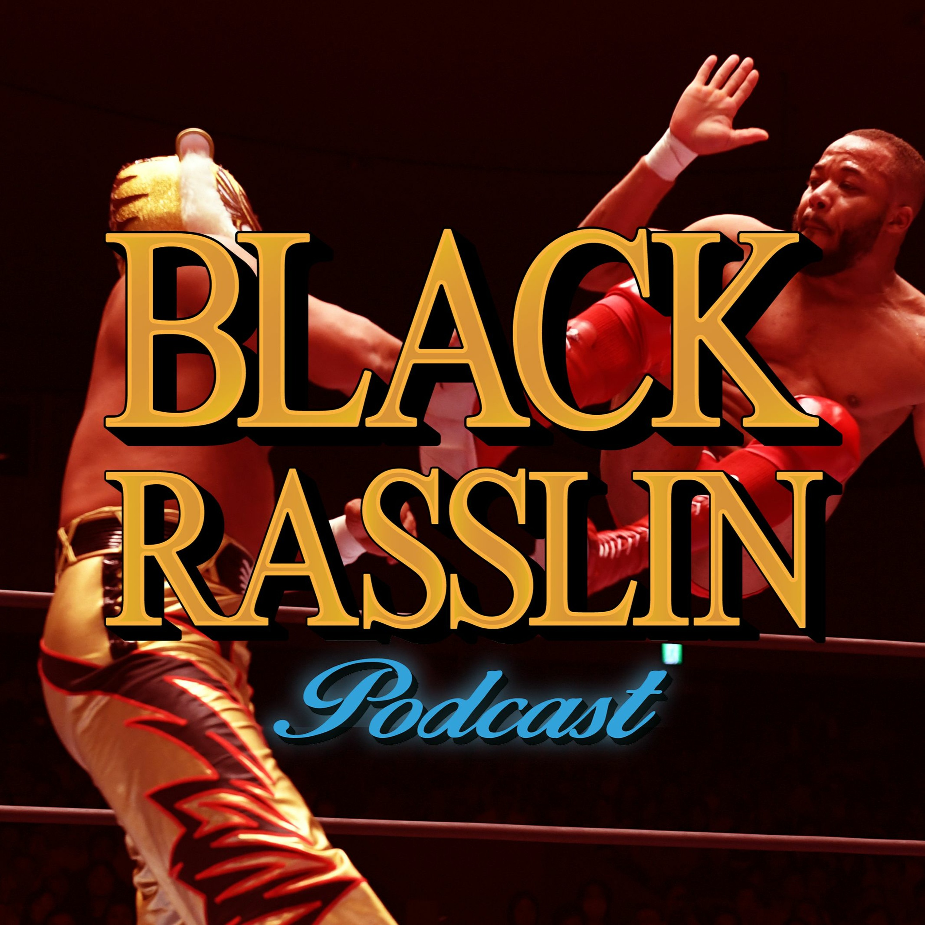 The Black Rasslin\' Podcast