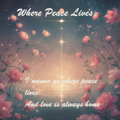 Where Peace Lives - REMASTERED - HD