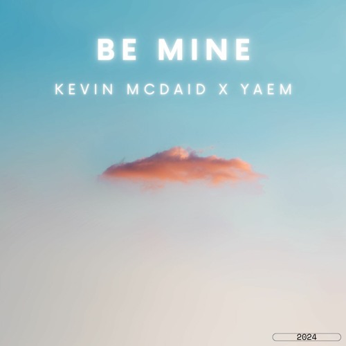 Kevin McDaid X YAEM - Be Mine