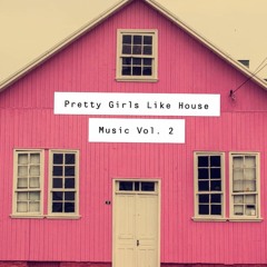 Pretty Girls Like House Music Vol. 2
