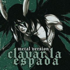 Clavar La Espada (from "Bleach") - Original Metal Cover