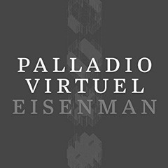 GET EBOOK EPUB KINDLE PDF Palladio Virtuel by  Peter Eisenman &  Matt Roman 📝