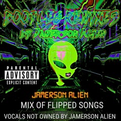 Bootleg Remixes (REMIX ALBUM) by Jamerson Alien