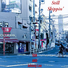 Still Skippin'(5$K&Johnny Lee)