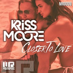 Kriss Moore - Closer To Love