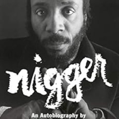 [GET] KINDLE 📒 Nigger: An Autobiography by Dick GregoryRobert Lipsyte [PDF EBOOK EPU