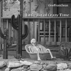 A Little Bit of Crazy Time