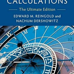 Read ❤️ PDF Calendrical Calculations: The Ultimate Edition by  Edward M. Reingold &  Nachum Ders