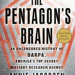 GET KINDLE 📰 The Pentagon's Brain: An Uncensored History of DARPA, America's Top-Sec