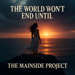 The World Won’t End Until