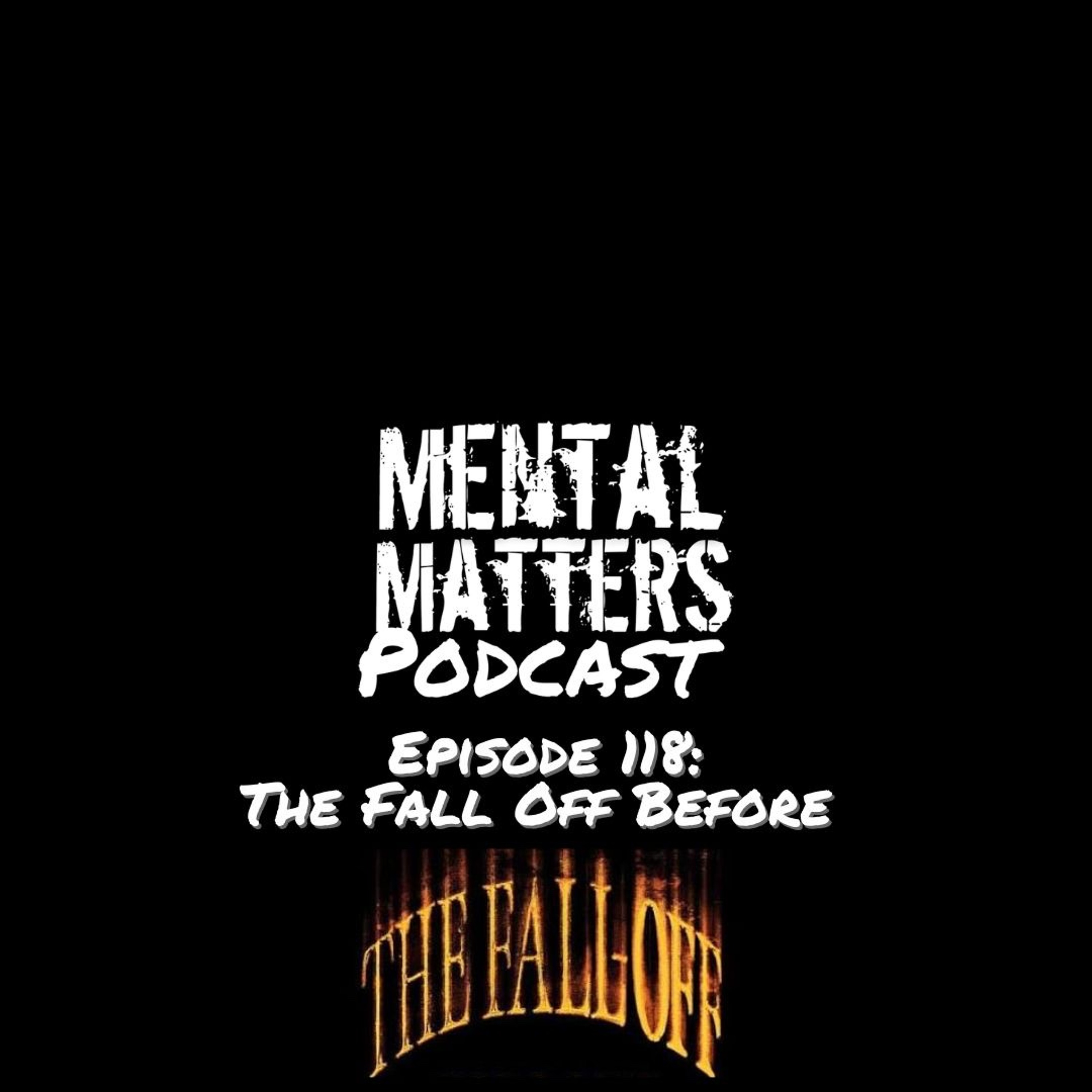 Episode 118: The Fall Off Before “The Fall Off” episode artwork