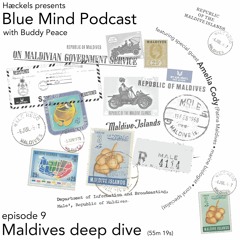 Blue Mind Podcast • Episode 9 • 'Maldives Deep Dive'