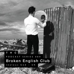 THC Podcast Series 089 - Broken English Club