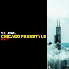 Chicago Freestyle {Crown Remix}