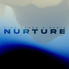 NURTURE (ft. PEPIS)