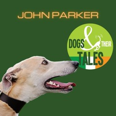 John Parker: IRGT Dogs & Their Tales