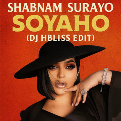 SHABNAM SURAYO,SOYAHO ( DJ HBLISS REMIX )