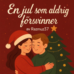 En jul som aldrig försvinner🎄🎁🎅