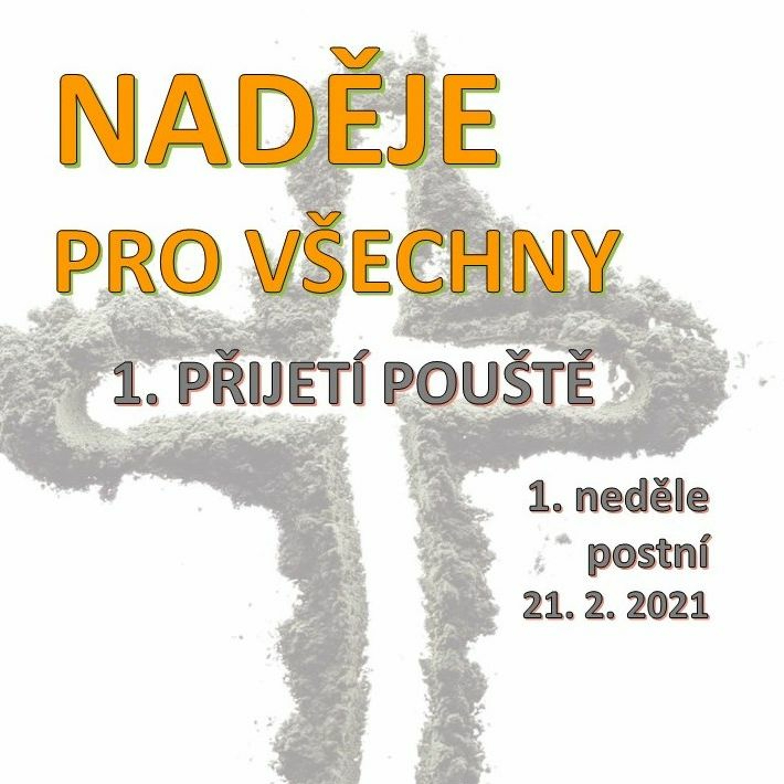 1. neděle postní 2021 "Naděje pro všechny: 1. Poušť" episode artwork