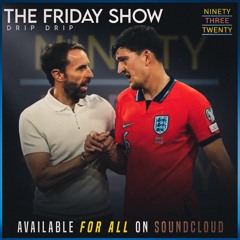 THE FRIDAY SHOW - DRIP DRIP