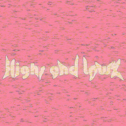 Highs And Lowz