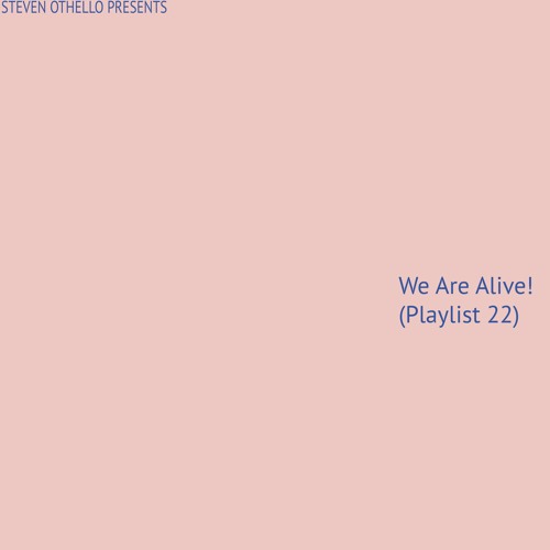 We Are Alive! (Playlist 22)