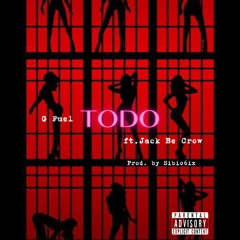 Todo (feat. Jack Be Crow & Sibio6ix)