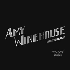Amy Winehouse - Back to black (GUASCO' remix) SHORT + Filter COPYRIGHT / Free Download