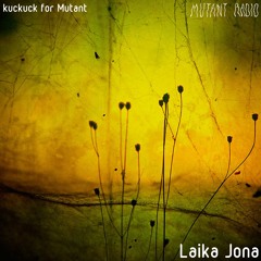 Laika Jona [kuckuck for Mutant] [23.12.2021]