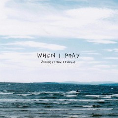 When I Pray ft. Olivia Escuyos (Prod. RMR & iconicbeats)