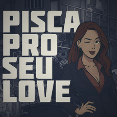 MTG - PISCA PRO SEU LOVE - DJ BIEL SB