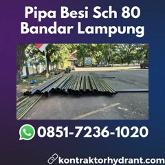 Pipa Besi Sch 80 Bandar Lampung GRATIS KONSULTASI, 085172361020