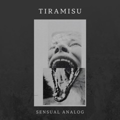 Sensual Analog - TIRAMISU