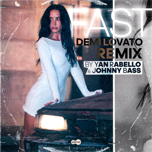 Demi Lovato - Fast (Yan Rabello & Johnny Bass Remix)