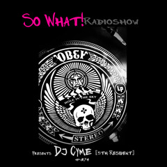 So What Radioshow 374/DJ Cyme [5th Resident]