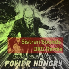 Power Hungry Radikal Guru & Jman DKG Remix