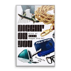 Digest Trailer[mixtape]DIGGIN' ON YOU/ /KAZU(Reggae Shop NAT)