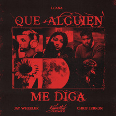 LUANA, Jay Wheeler, Chris Lebron - Que Alguien Me Diga ( Vybrotek Remix)