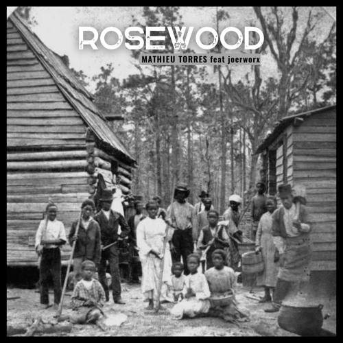 Rosewood / MATHIEU TORRES feat. joerxworx