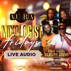 Mixologist Fridays {Live 🔊🔥Audio} Ft @IllusionSound (01/03/25)